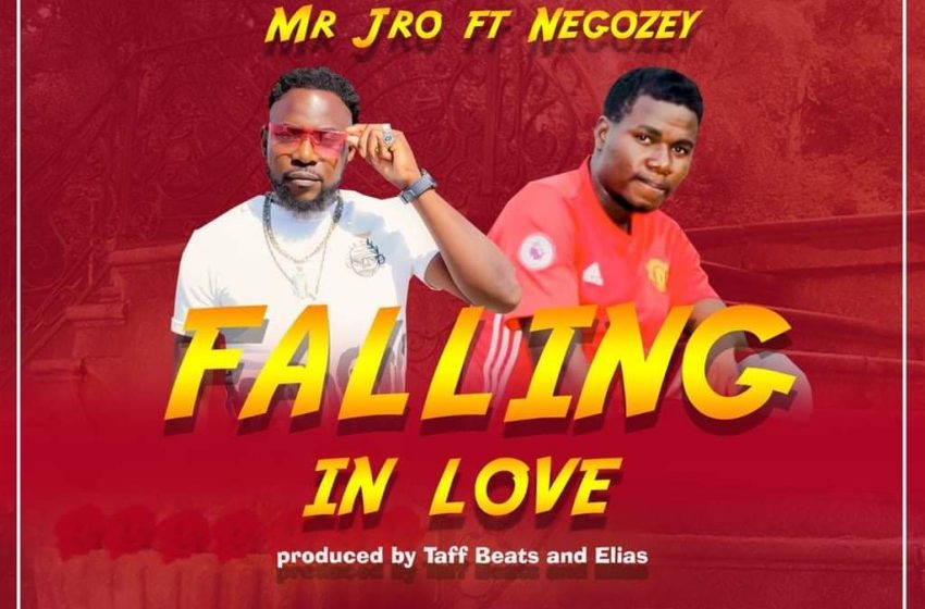  Mr Jro ft Negozey falling in love